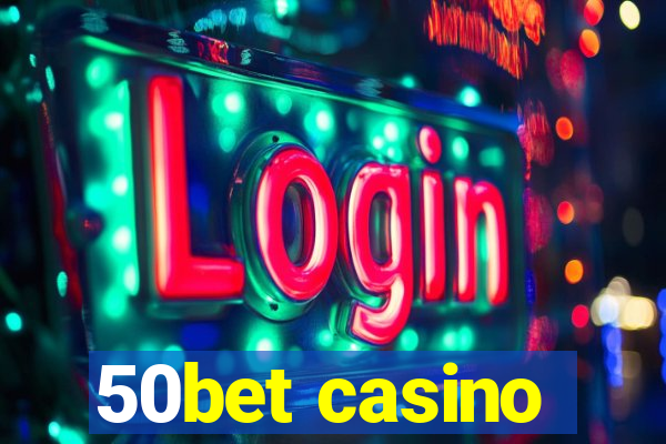 50bet casino